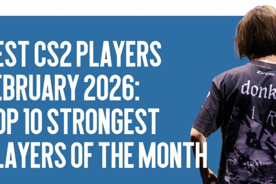 Best CS2 Players February 2026: Top 10 Strongest Players of the Month
