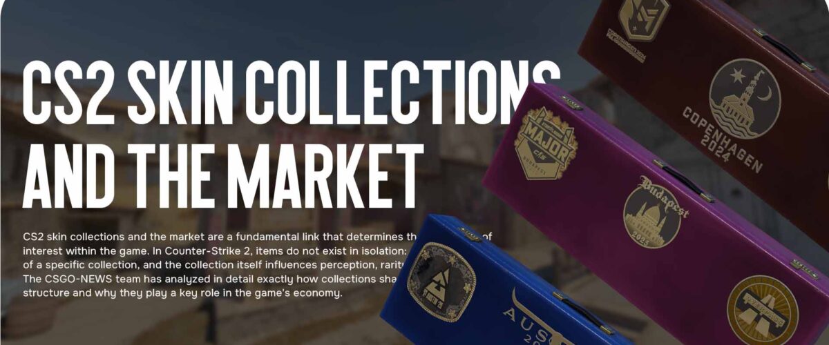 CS2 Skin Collections and the Market — How Sets Shape Demand and Rarity