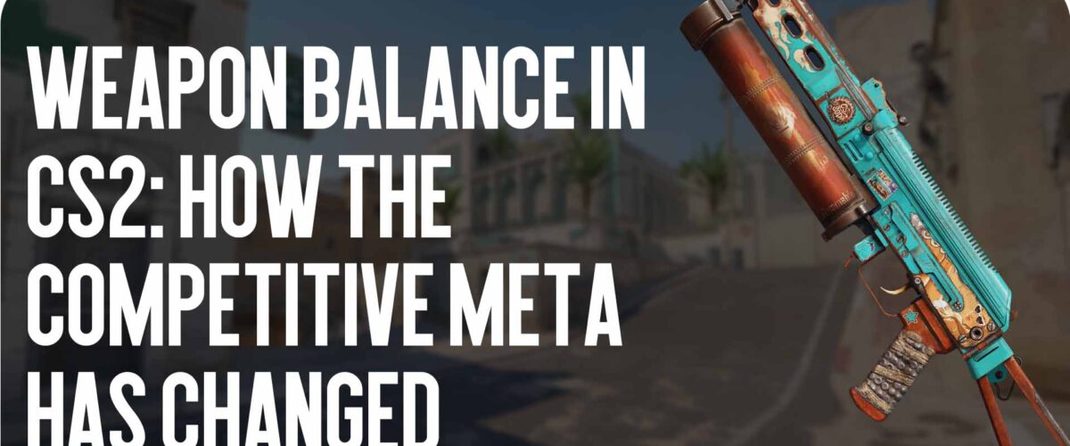 Weapon Balance in CS2: How the Competitive Meta Has Changed