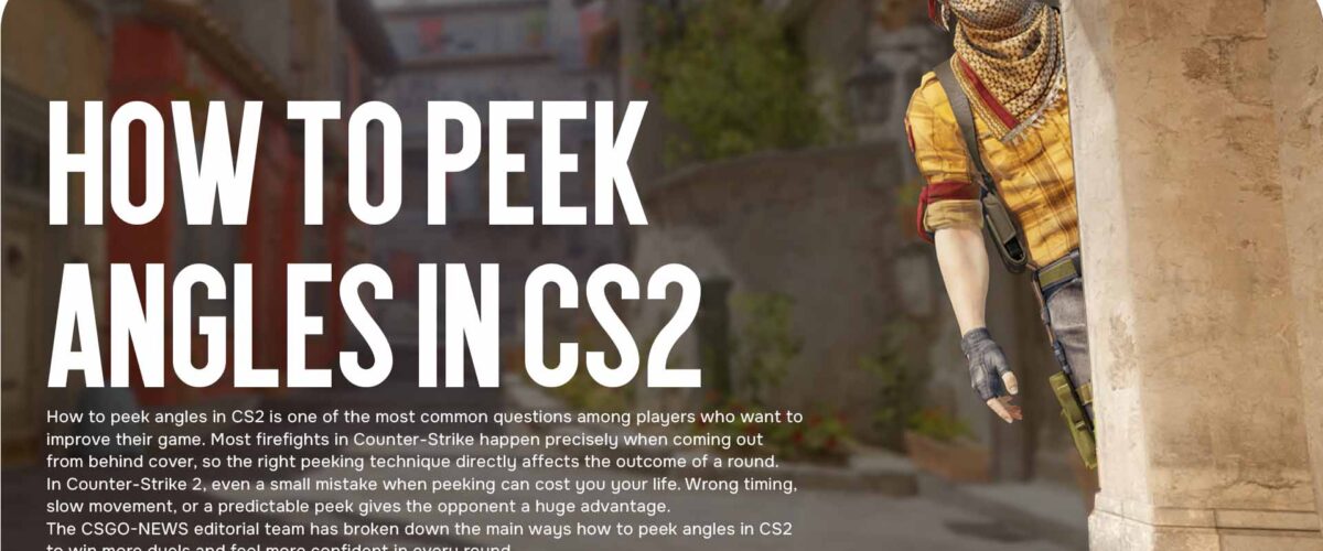 How to Peek Angles in CS2: Best Techniques for Confident Firefights