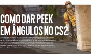 Como Dar Peek em Ângulos no CS2: Melhores Técnicas para Tiroteios Confiantes