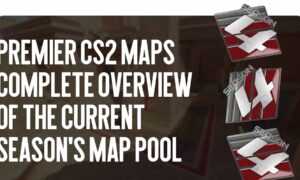 Premier CS2 Maps: Complete Overview of the Current Season’s Map Pool