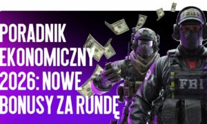 Przewodnik po ekonomii 2026: nowe bonusy za rundę