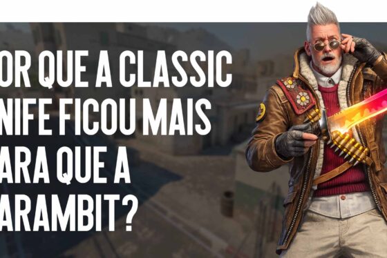 Por que a Classic Knife se tornou mais cara que a Karambit?
