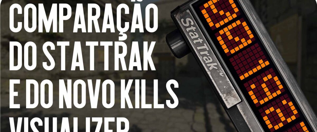 Comparação entre StatTrak e o Novo Kills Visualizer