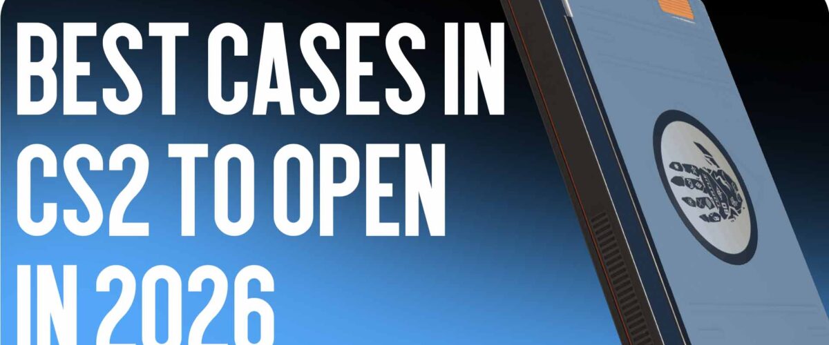 Best cases in CS2 to open in 2026