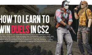 How to learn to win duels in CS2: a complete guide