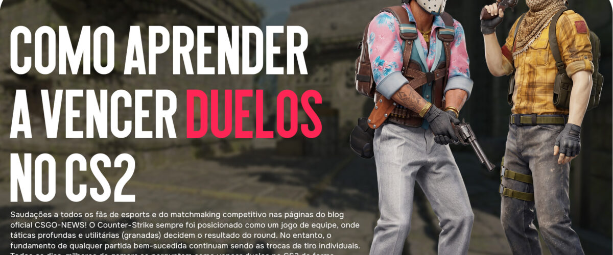 Como aprender a vencer duelos no CS2: um guia completo