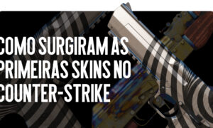 Como surgiram as primeiras skins no Counter-Strike