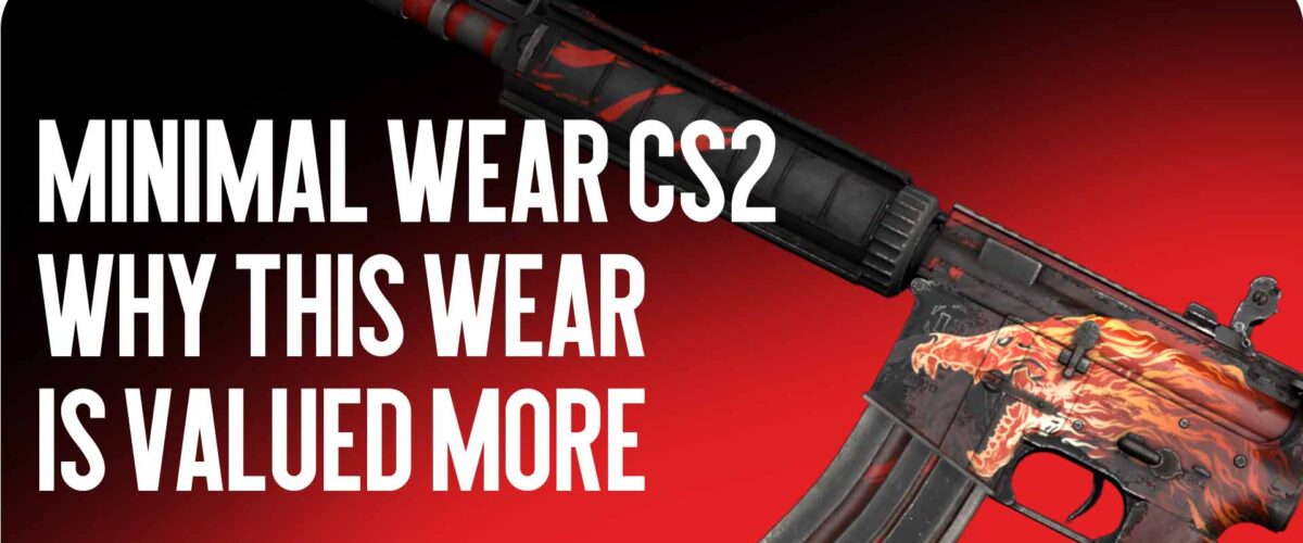 Minimal Wear CS2: Why This Wear Is Valued More