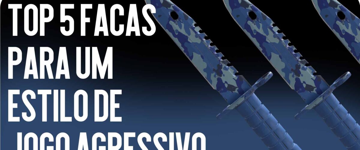 Top 5 facas para um estilo de jogo agressivo
