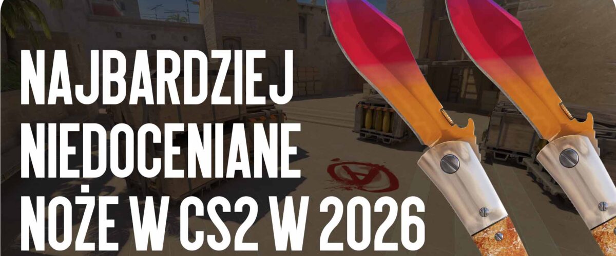 Najbardziej niedoceniane noże w CS2 w 2026 roku