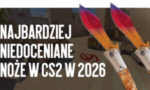 Najbardziej niedoceniane noże w CS2 w 2026 roku
