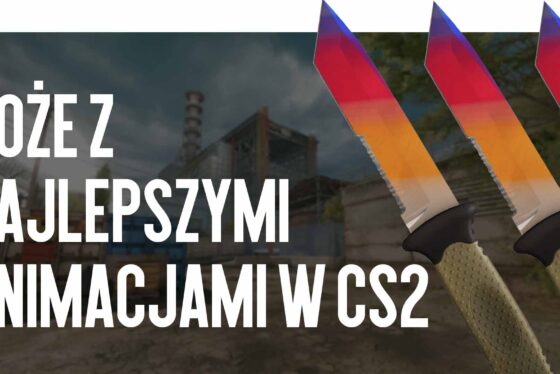 Noże z najlepszymi animacjami w CS2