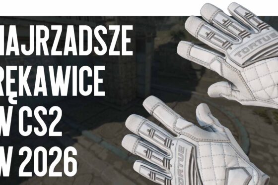Najrzadsze rękawice w CS2 w 2026