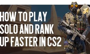 How to play solo and rank up faster in CS2: The Ultimate Guide