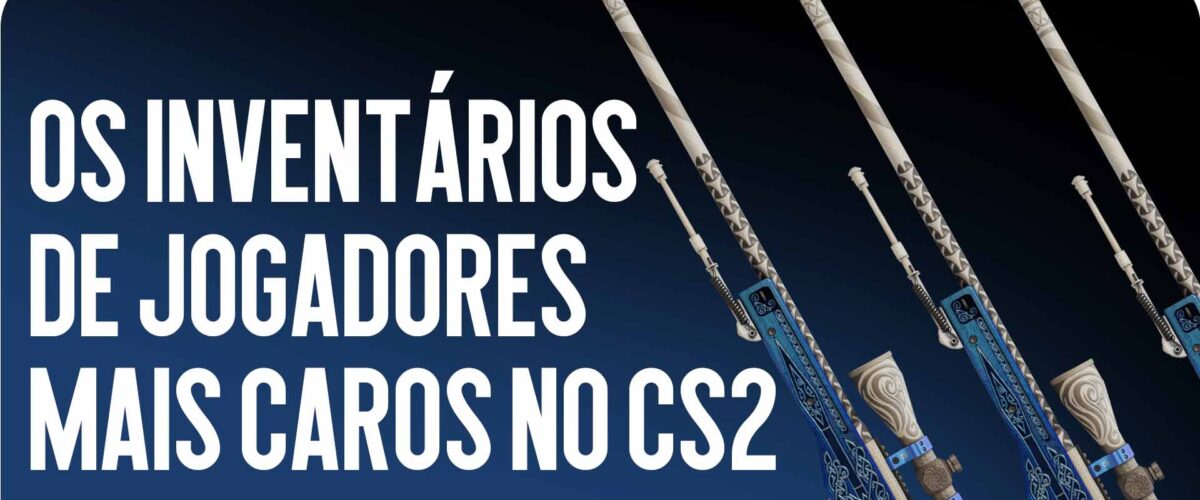 Os inventários de jogadores de CS2 mais caros em 2026
