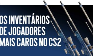 Os inventários de jogadores de CS2 mais caros em 2026