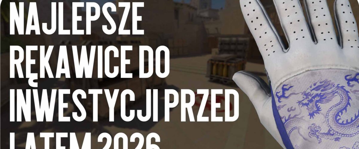 Najlepsze rękawice do inwestycji przed latem 2026