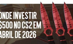 Onde investir $500 em CS2 em junho – julho de 2026