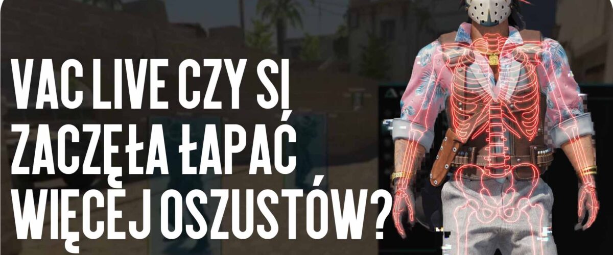 VAC Live w 2026 roku: czy sztuczna inteligencja zaczęła łapać więcej oszustów?