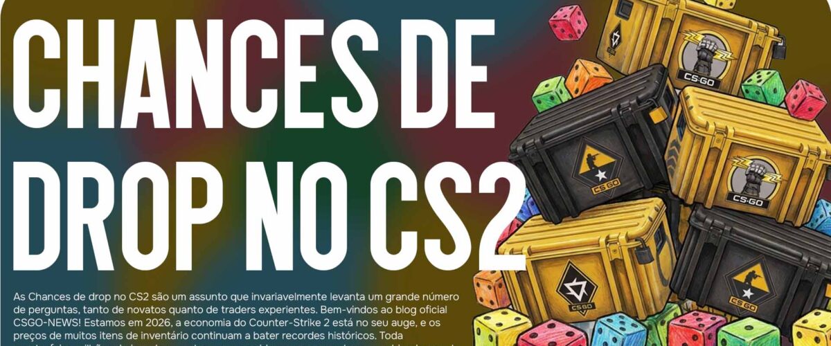 Chances de drop no CS2: guia detalhado sobre o drop de caixas e skins em 2026