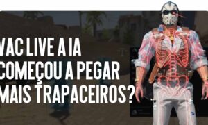 VAC Live em 2026: A Inteligência Artificial Começou a Pegar Mais Trapaceiros?