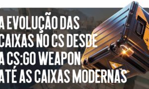 A evolução das caixas no CS: desde a primeira CS:GO Weapon Case até as caixas modernas