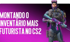 Conjunto Temático “Cyberpunk”: Montando o Inventário Mais Futurista no CS2