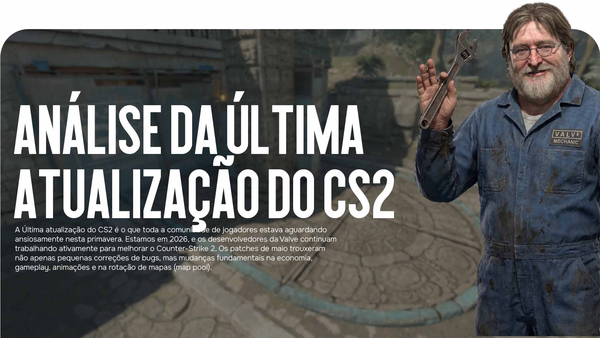 Procurando pela Última atualização do CS2? O blog CSGO-NEWS preparou uma análise do patch de primavera de 2026: o retorno da Cache, Major de Colônia, animações e mecânicas.