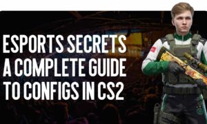 Esports secrets: a complete guide to configs in CS2