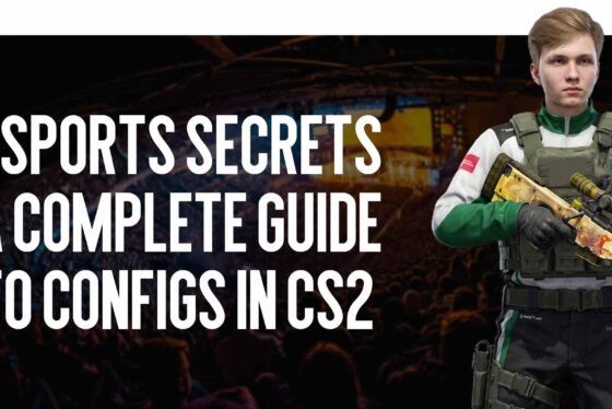 Esports secrets: a complete guide to configs in CS2