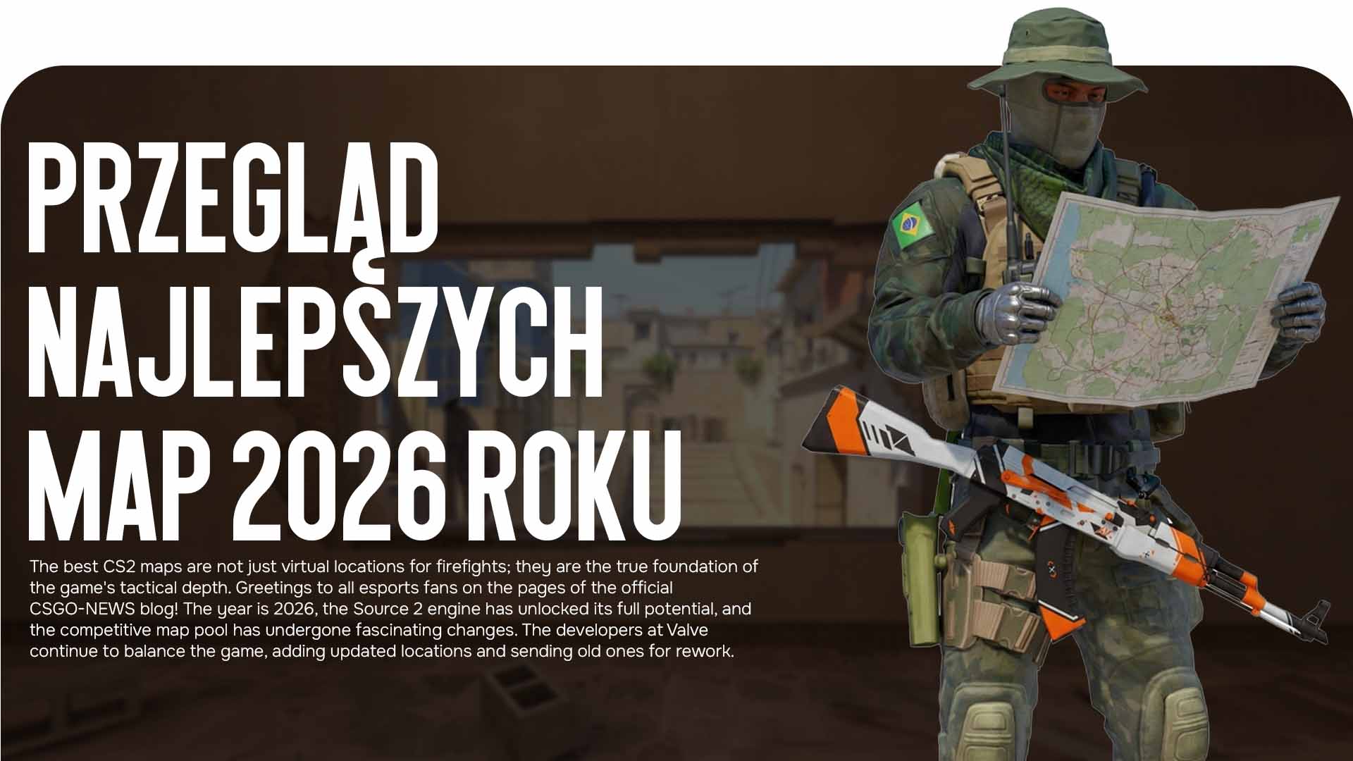 Szukasz, jakie Najlepsze mapy w CS2 dominują w 2026 roku? Blog CSGO-NEWS przygotował szczegółowy przegląd turniejowej mety, taktyk i cen zestawów pamiątkowych.