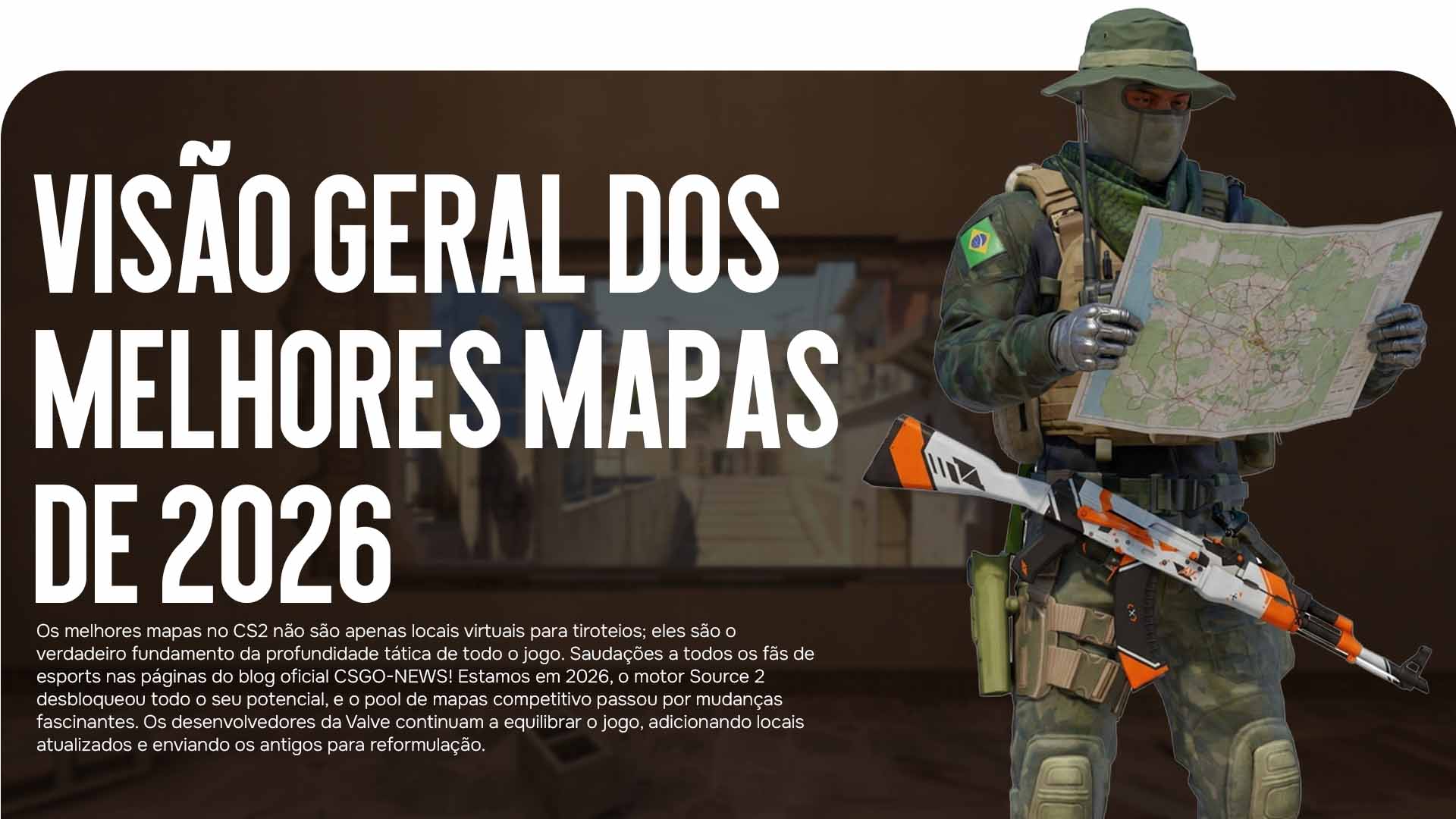 Procurando quais os Melhores mapas no CS2 dominam em 2026? O blog CSGO-NEWS preparou uma visão geral detalhada do meta de torneios, táticas e preços de pacotes de souvenir.