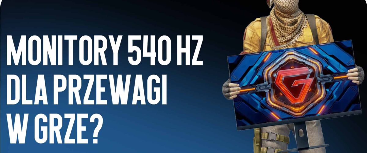 Sprzęt do CS2: Czy Jest Sens Przechodzić na Monitory 540 Hz dla Przewagi w Grze?