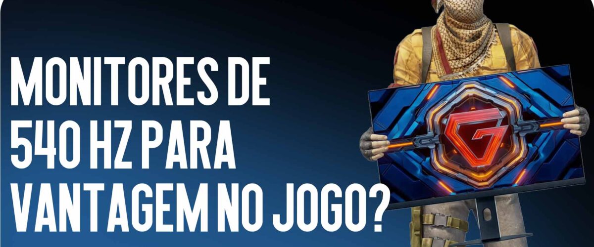 Hardware para CS2: Faz Sentido Mudar para Monitores de 540 Hz para Vantagem no Jogo?