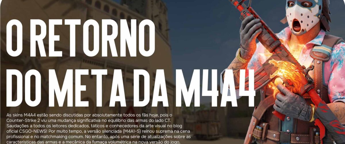O Retorno do Meta da M4A4: Quais Acabamentos da M4 os Colecionadores Estão Comprando Massivamente Agora?