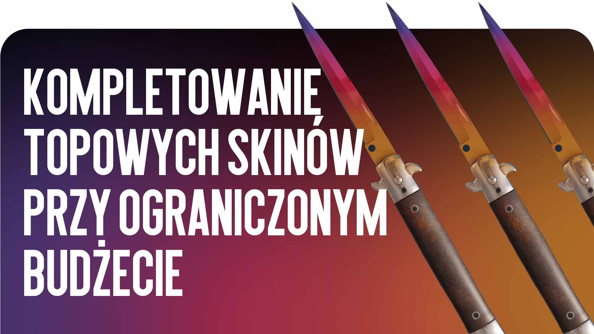 Chcesz złożyć fajny set bez przepłacania? Idealny Ekwipunek w CS2 do 50$ to rzeczywistość. Czytaj zestawienie najlepszych skinów od bloga CSGO-NEWS!