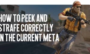 Advanced guide: how to peek and strafe correctly in the current meta
