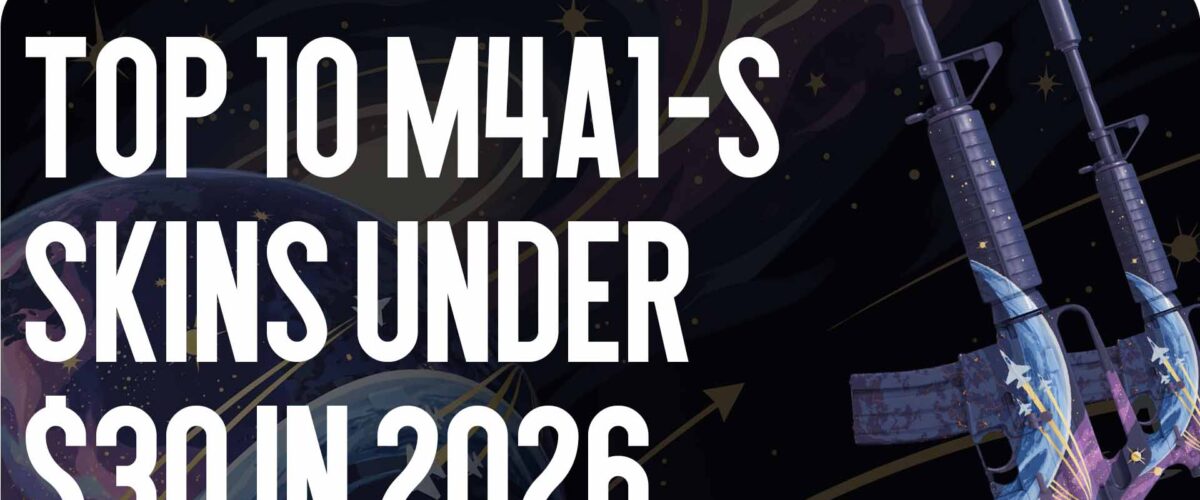 Top 10 M4A1-S Skins under $30 in 2026