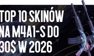 Top 10 skinów do M4A1-S poniżej 30$ w 2026