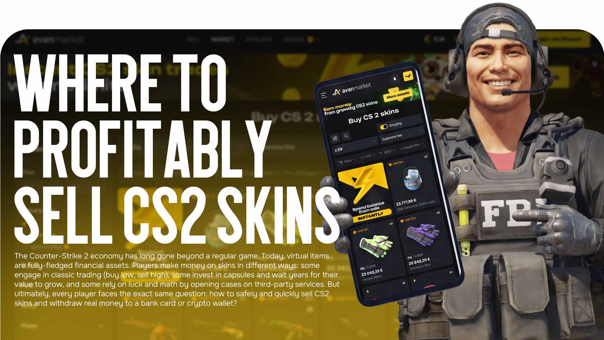 The Counter-Strike 2 economy has long gone beyond a regular game. Today, virtual items are fully-fledged financial assets. Players make money on skins in different ways: some engage in classic trading (buy low, sell high), some invest in capsules and wait years for their value to grow, and some rely on luck and math by opening cases on third-party services. But ultimately, every player faces the exact same question: how to safely and quickly sell CS2 skins and withdraw real money to a bank card or crypto wallet?