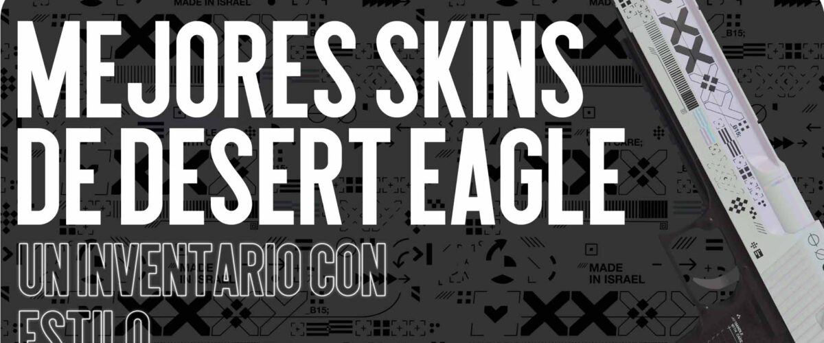 Las mejores skins de Desert Eagle para un inventario con estilo