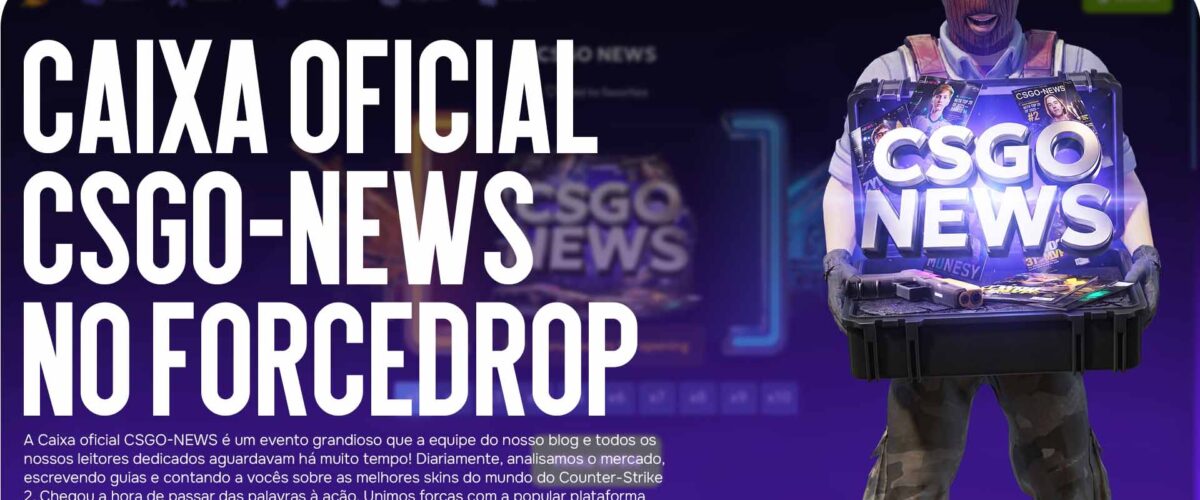Caixa oficial CSGO-NEWS: criamos a coleção perfeita de skins no ForceDrop!