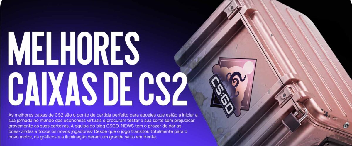 Melhores caixas de CS2: Escolha de Principiantes em 2026