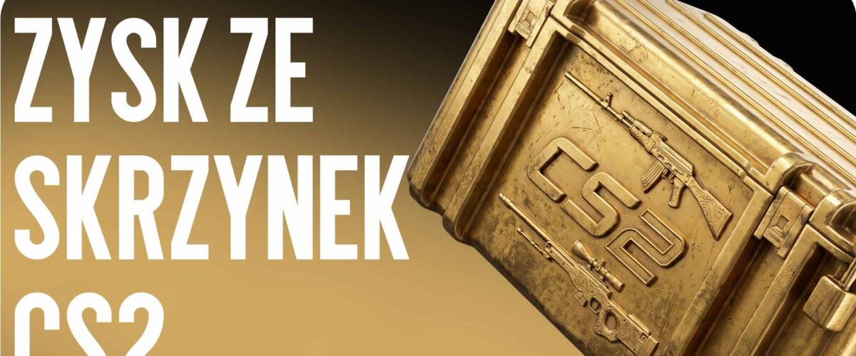 Zysk ze skrzynek CS2: Stare kontra Nowe w 2026 roku