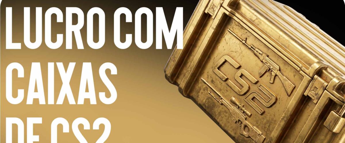 Lucro com caixas de CS2: Antigas vs Novas em 2026