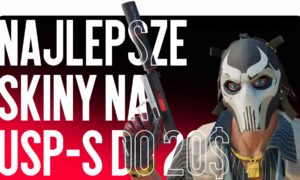 Najlepsze skiny do USP-S do 20$