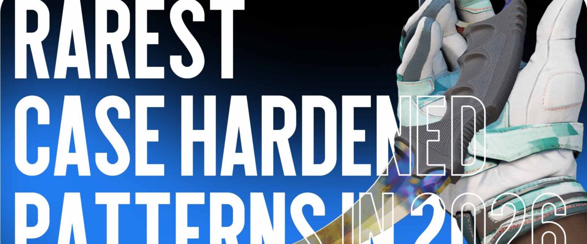 The Rarest Case Hardened Patterns in 2026