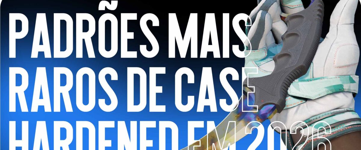 Os padrões Case Hardened mais raros em 2026
